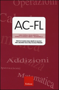 AC-FL. Prove di fluenza nelle abilità di calcolo per il secondo ciclo della scuola primaria - Librerie.coop