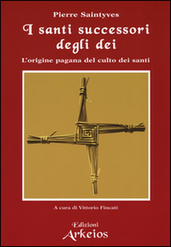 I santi successori degli dei. L'origine pagana del culto dei santi - Librerie.coop I santi successori degli dei. L'origine pagana del culto dei santi - Librerie.coop