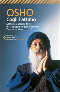 Cogli l'attimo. Metodi, esercizi, testi e stratagemmi per ritrovare l'armonia dentro sé - Librerie.coop Cogli l'attimo. Metodi, esercizi, testi e stratagemmi per ritrovare l'armonia dentro sé - Librerie.coop