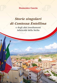 Storie singolari di Contessa Entellina e degli altri insediamenti Arbëreshë della Sicilia - Librerie.coop