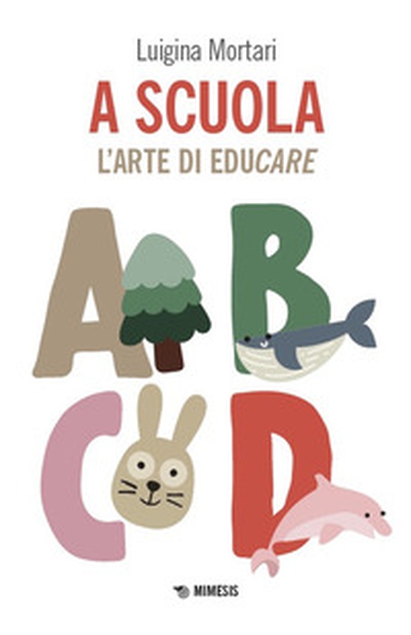 A scuola. L'arte di educare - Librerie.coop A scuola. L'arte di educare - Librerie.coop