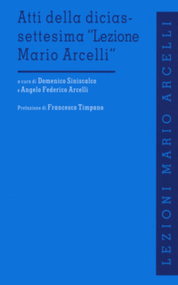 Atti della diciassettesima «Lezione di Mario Arcelli» - Librerie.coop Atti della diciassettesima «Lezione di Mario Arcelli» - Librerie.coop