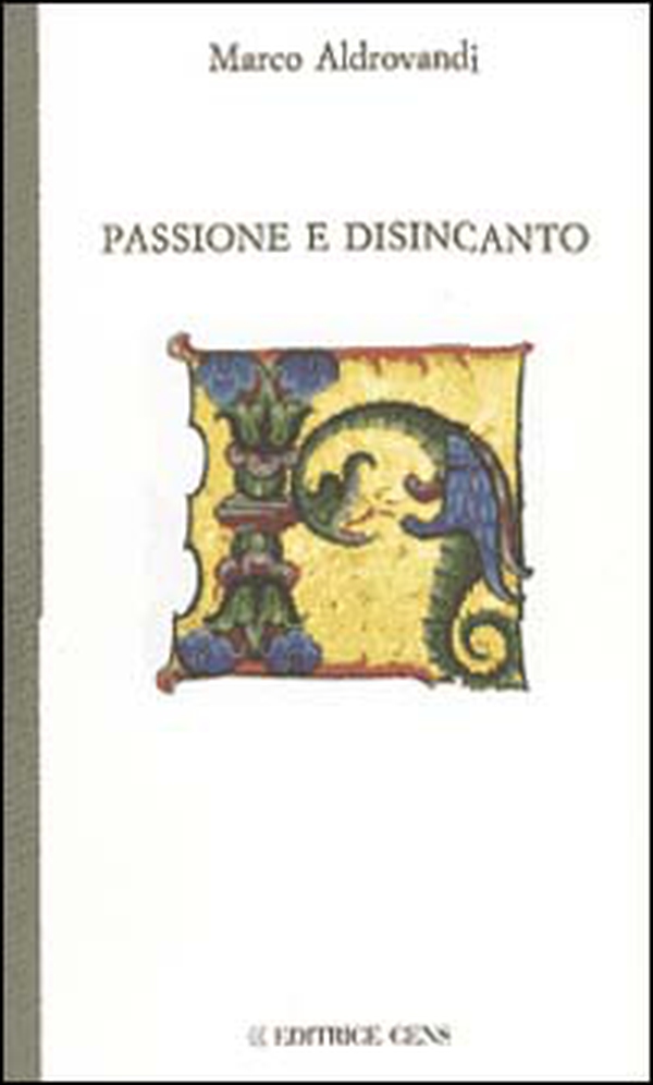 Passione e disincanto - Librerie.coop Passione e disincanto - Librerie.coop