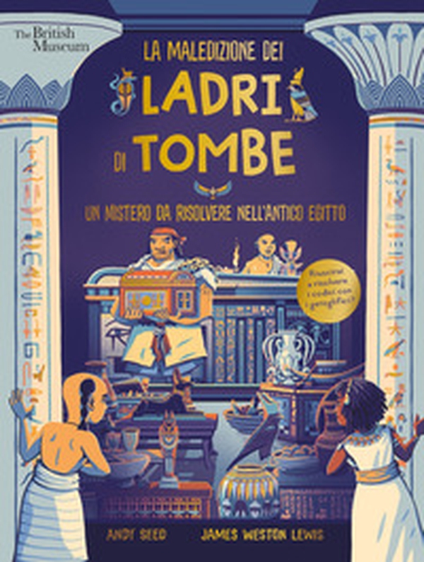 La maledizione dei ladri di tombe. Un mistero da risolvere nell'Antico Egitto - Librerie.coop La maledizione dei ladri di tombe. Un mistero da risolvere nell'Antico Egitto - Librerie.coop