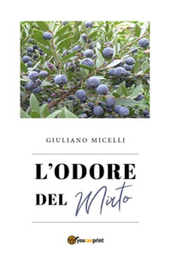L'odore del mirto - Librerie.coop L'odore del mirto - Librerie.coop