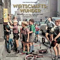 Josef Heinrich Darchinger. Wirtschaftswunder. Ediz. inglese e tedesca - Librerie.coop Josef Heinrich Darchinger. Wirtschaftswunder. Ediz. inglese e tedesca - Librerie.coop