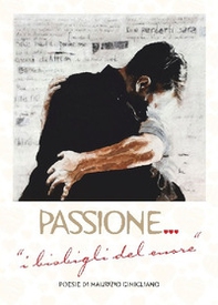 Passione. I bisbigli del cuore - Librerie.coop
