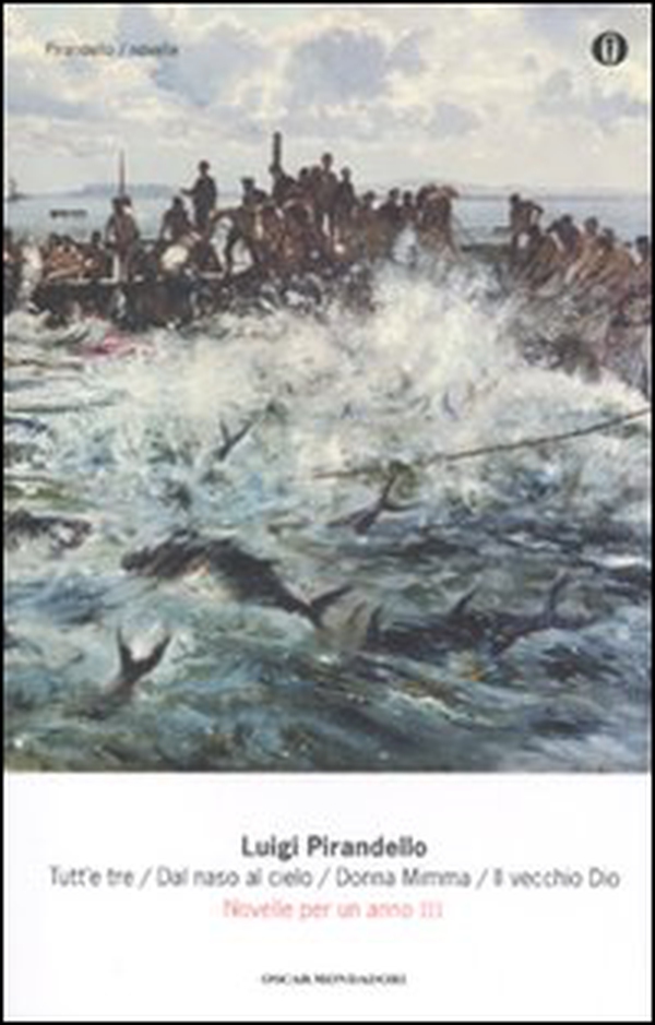 Novelle per un anno: Tutt'e tre-Dal naso al cielo-Donna Mimma-Il vecchio Dio - Vol. 3 - Librerie.coop Novelle per un anno: Tutt'e tre-Dal naso al cielo-Donna Mimma-Il vecchio Dio - Vol. 3 - Librerie.coop