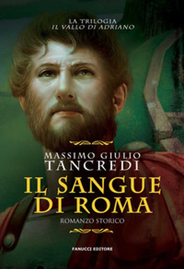 Il sangue di Roma. Il Vallo di Adriano - Vol. 1 - Librerie.coop Il sangue di Roma. Il Vallo di Adriano - Vol. 1 - Librerie.coop