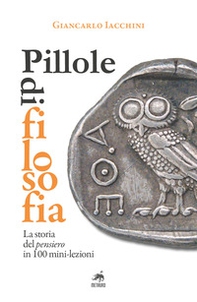 Pillole di filosofia. La storia del pensiero in 100 mini-lezioni - Librerie.coop