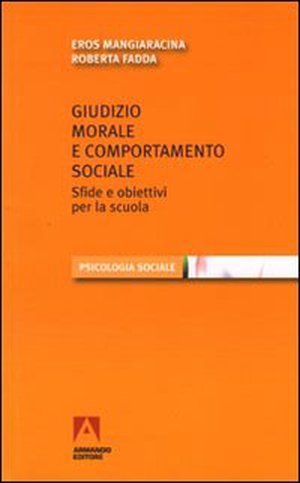 Giudizio morale e comportamento sociale. Sfide e obiettivi per la scuola - Librerie.coop Giudizio morale e comportamento sociale. Sfide e obiettivi per la scuola - Librerie.coop