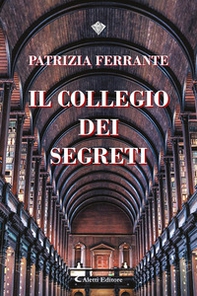 Il collegio dei segreti - Librerie.coop