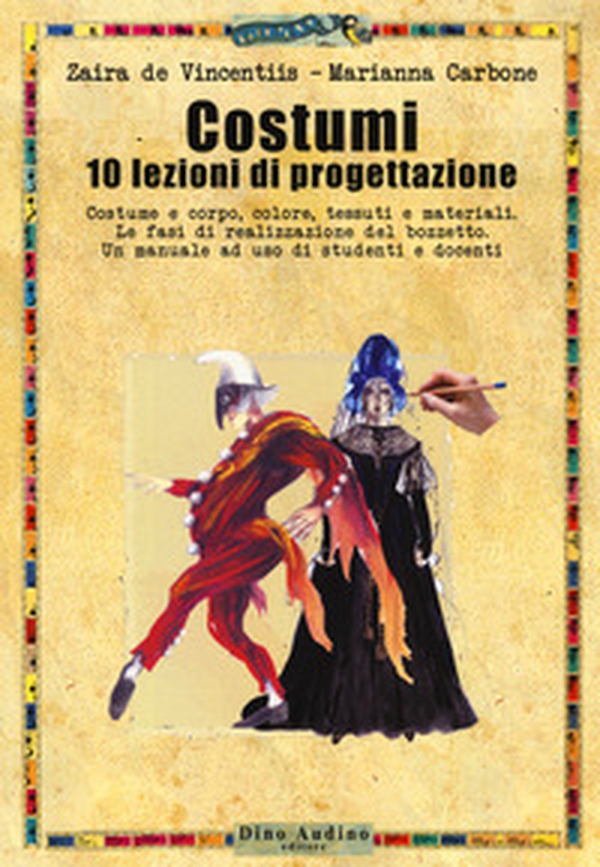 Costumi. 10 lezioni di progettazione - Librerie.coop Costumi. 10 lezioni di progettazione - Librerie.coop