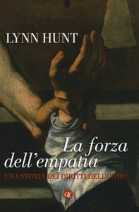 La forza dell'empatia. Una storia dei diritti dell'uomo - Librerie.coop