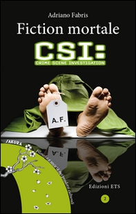 Fiction mortale. CSI: crime scene investigation - Librerie.coop