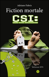 Fiction mortale. CSI: crime scene investigation - Librerie.coop Fiction mortale. CSI: crime scene investigation - Librerie.coop