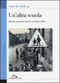 Un'altra scuola. Quattro questioni aperte, un'unica sfida - Librerie.coop Un'altra scuola. Quattro questioni aperte, un'unica sfida - Librerie.coop