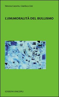 L'(im)moralità del bullismo - Librerie.coop L'(im)moralità del bullismo - Librerie.coop