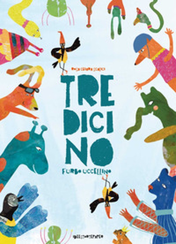 Tredicino. Furbo uccellino - Librerie.coop Tredicino. Furbo uccellino - Librerie.coop