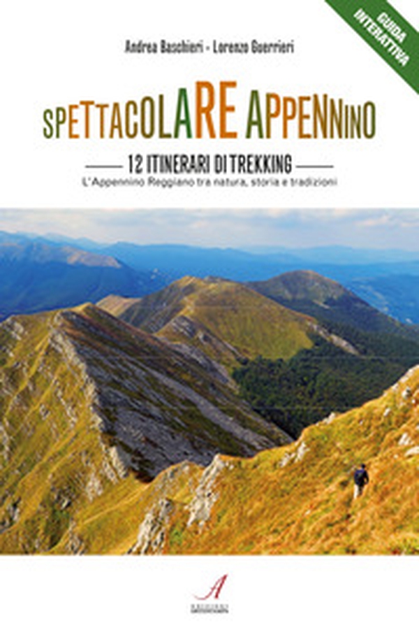 Spettacolare Appennino. 12 itinerari di trekking. Appennino Reggiano tra natura, storia e tradizioni - Librerie.coop Spettacolare Appennino. 12 itinerari di trekking. Appennino Reggiano tra natura, storia e tradizioni - Librerie.coop
