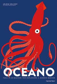 Oceano. Tagli e animazioni per esplorare il mondo marino - Librerie.coop