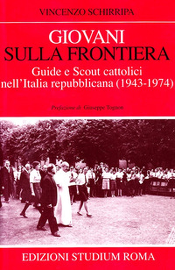 Giovani sulla frontiera. Guide e scout cattolici nell'Italia repubblicana (1943-1974) - Librerie.coop Giovani sulla frontiera. Guide e scout cattolici nell'Italia repubblicana (1943-1974) - Librerie.coop