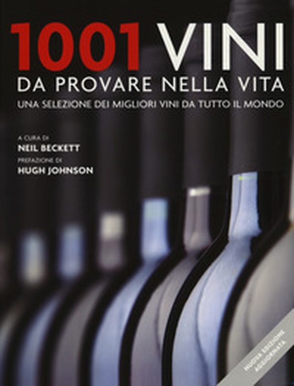 1001 vini da provare nella vita. Una selezione dei migliori vini da tutto il mondo - Librerie.coop 1001 vini da provare nella vita. Una selezione dei migliori vini da tutto il mondo - Librerie.coop