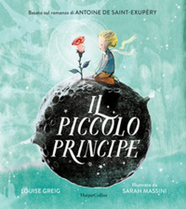 Il Piccolo Principe da Antoine de Saint-Exupéry - Librerie.coop Il Piccolo Principe da Antoine de Saint-Exupéry - Librerie.coop