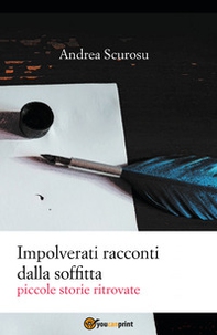 Impolverati racconti dalla soffitta. Piccole storie ritrovate - Librerie.coop