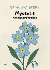 Myosotis. Nontiscordardime - Librerie.coop