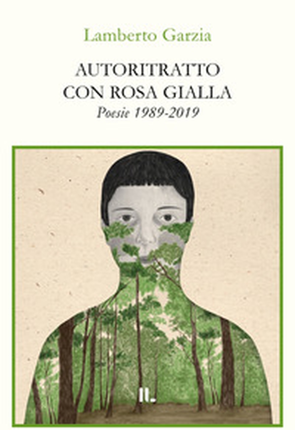 Autoritratto con rosa gialla. Poesie 1989-2019 - Librerie.coop Autoritratto con rosa gialla. Poesie 1989-2019 - Librerie.coop