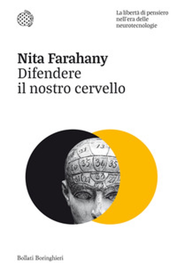 Difendere il nostro cervello. La libertà di pensiero nell'era delle neurotecnologie - Librerie.coop Difendere il nostro cervello. La libertà di pensiero nell'era delle neurotecnologie - Librerie.coop
