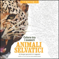 Animali selvatici. 60 disegni geometrici in agguato. Colora tra i numeri - Librerie.coop Animali selvatici. 60 disegni geometrici in agguato. Colora tra i numeri - Librerie.coop