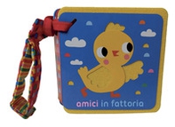 Amici in fattoria. Libri passeggino - Librerie.coop