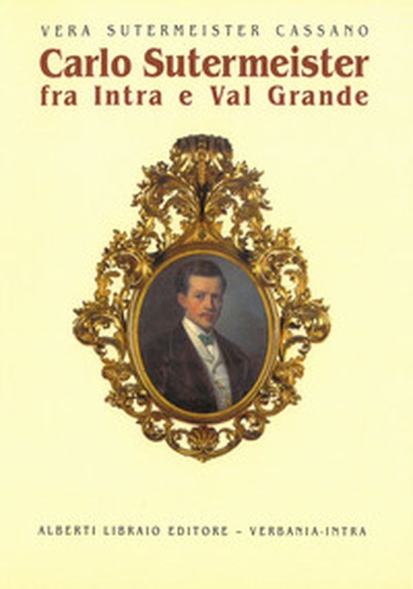Carlo Sutermeister fra Intra e Val Grande - Librerie.coop Carlo Sutermeister fra Intra e Val Grande - Librerie.coop