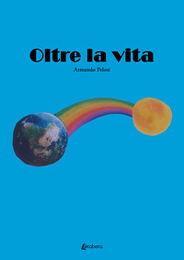Oltre la vita - Librerie.coop Oltre la vita - Librerie.coop