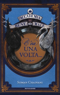 L'accademia del bene e del male. C'era una volta...: L'accademia del bene e del male-Un mondo senza eroi-L'ultimo lieto fine - Librerie.coop