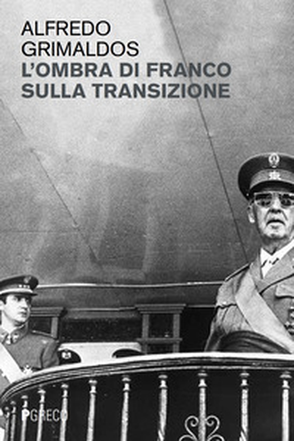 L'ombra di Franco sulla Transizione - Librerie.coop