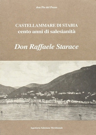 Castellammare di Stabia. Cento anni di salesianità. Don Raffaele Starace - Librerie.coop Castellammare di Stabia. Cento anni di salesianità. Don Raffaele Starace - Librerie.coop