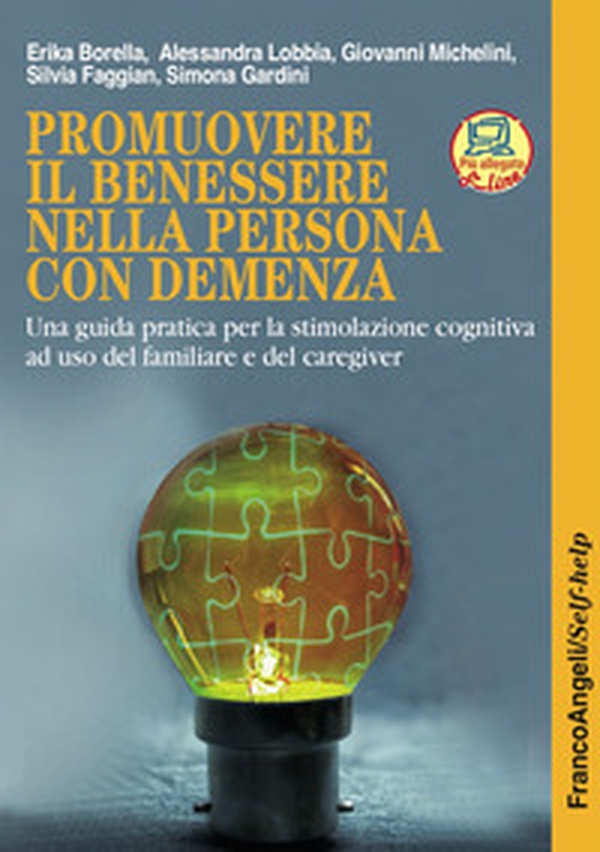 Promuovere il benessere nella persona con demenza. La terapia di stimolazione cognitiva individuale. Una guida pratica per i familiari e i professionisti - Librerie.coop Promuovere il benessere nella persona con demenza. La terapia di stimolazione cognitiva individuale. Una guida pratica per i familiari e i professionisti - Librerie.coop