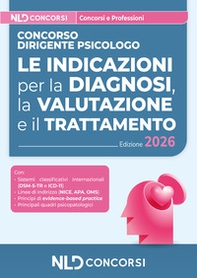 Concorso dirigente psicologo. Le indicazioni per la diagnosi, la valutazione e il trattamento - Librerie.coop