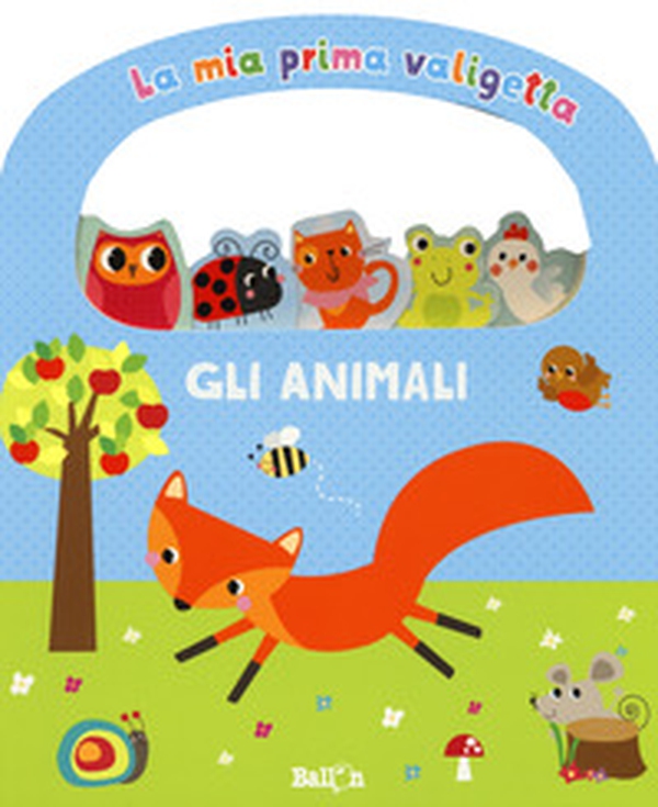 Gli animali. La mia prima valigetta - Librerie.coop Gli animali. La mia prima valigetta - Librerie.coop