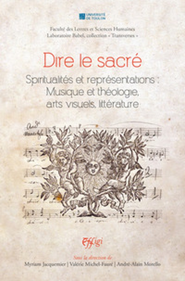 Dire le sacré. Spiritualités et représentations : Musique et théologie, arts visuels, littérature - Librerie.coop Dire le sacré. Spiritualités et représentations : Musique et théologie, arts visuels, littérature - Librerie.coop