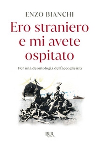 Ero straniero e mi avete ospitato. Per una deontologia dell'accoglienza - Librerie.coop Ero straniero e mi avete ospitato. Per una deontologia dell'accoglienza - Librerie.coop