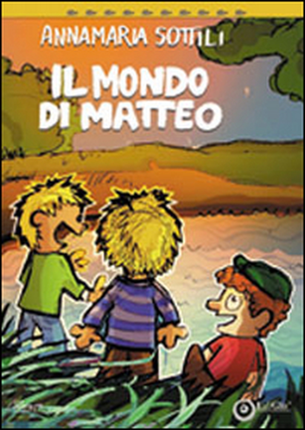 Il mondo di Matteo - Librerie.coop Il mondo di Matteo - Librerie.coop