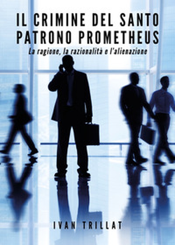 Il crimine del Santo Patrono Prometheus - Librerie.coop Il crimine del Santo Patrono Prometheus - Librerie.coop