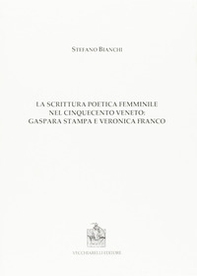 La scrittura poetica femminile nel Cinquecento veneto. Gaspara Stampa e Veronica Franco - Librerie.coop