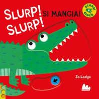 Slurp! Slurp! Si mangia! - Librerie.coop