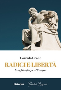 Radici e libertà. Una filosofia per l'Europa - Librerie.coop