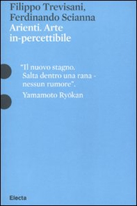 Arienti. Arte in-percettibile. Catalogo della mostra (Mantova, 10 settembre 2009-6 gennaio 2010) - Librerie.coop Arienti. Arte in-percettibile. Catalogo della mostra (Mantova, 10 settembre 2009-6 gennaio 2010) - Librerie.coop